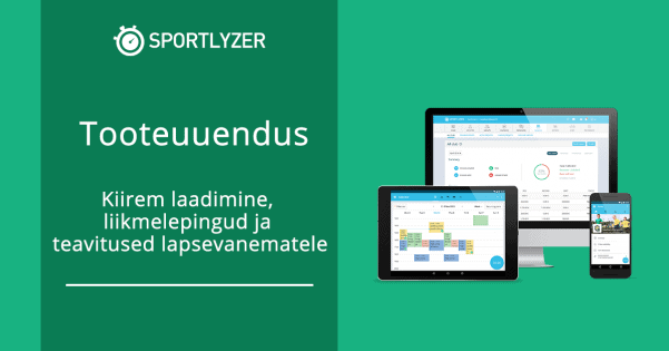 Sportlyzeri tooteuuendus - kiirem laadimine, liikmelepingud ja teavitused lapsevanematele